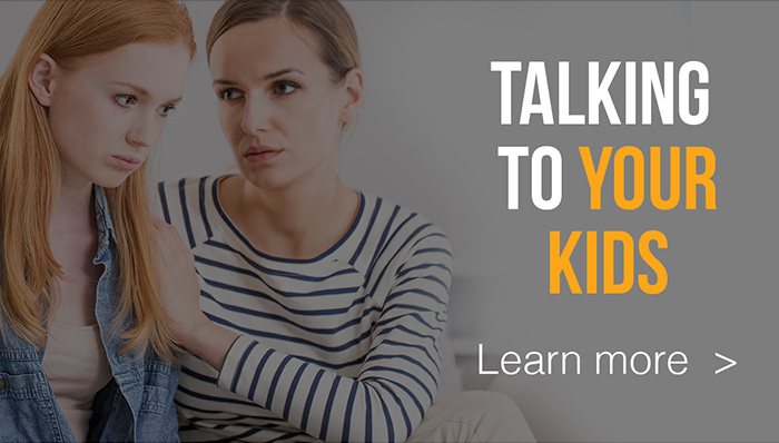 Talking to Your Kids. Learn more.